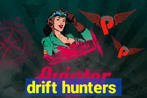 drift hunters